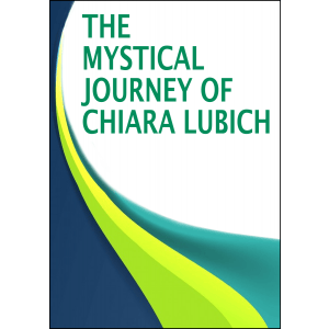 The Mystical Journey of Chiara Lubich