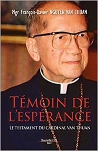 Témoin de l’espérance : Le testament du cardinal Van Thuân