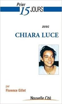 Prier 15 jours avec Chiara Luce Badano