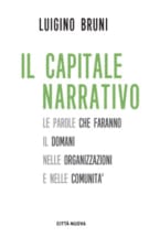 Il capitale narrativo (le parole che faranno il domani nelle organizzazioni e nelle comunità)